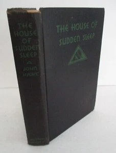 The HOUSE Of SUDDEN SLEEP by John Hawk, Mystery League, 1st Ed., 1930 - Picture 1 of 6