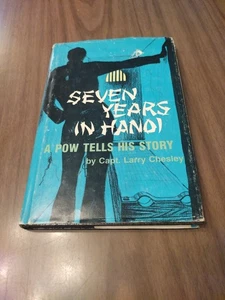 Seven Years in Hanoi  by Capt. Larry Chesley (Doubleday, 1973, 1st Printing, HB) - Imagen 1 de 5