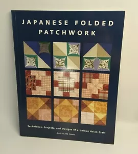 Japanese Folded Patchwork Techniques Projects & Designs - Mary Clark Paperback - Picture 1 of 13