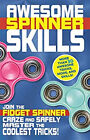 Awesome Spinner Skills : Join the Fidget Spinner Craze and Safely