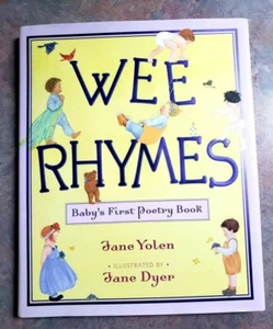 Wee Rhymes : Baby's First Poetry Book by Jane Yolen (2013, Picture Book) - Imagen 1 de 5