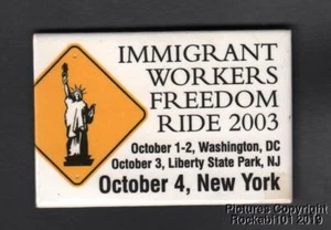 2003 Immigrant Workers Freedom Ride Labor Pin (Washington DC/New Jersey/New York - Picture 1 of 2