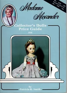 Madame Alexander Sammlerpuppen Preisführer #16 von Patricia R. Smith - Bild 1 von 1