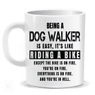 Being a Dog Walker is Easy It is Like Riding a Bike Mug Print Xmas Gift (705)