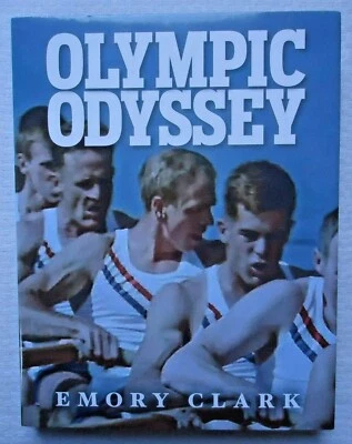 OLYMPIC ODYSSEY BY EMORY CLARK 2014 HARDCOVER BOOK AUTHOR SIGNED 1ST EDITION  - Image 1 of 4