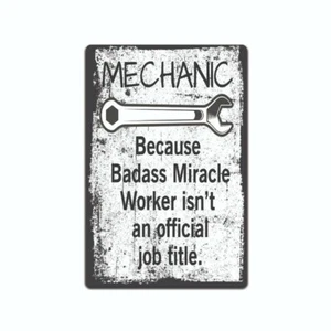 Letrero de hojalata de mecánico porque Badass Miracle Worker no es un título oficial de trabajo - Imagen 1 de 6