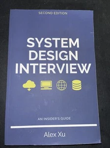 System Design Interview - An insider's guide, Second Edition by Alex Xu: New - Picture 1 of 2