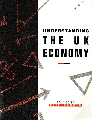 1990 book UNDERSTANDING THE UK ECONOMY by PETER CURWEN 1st edition softcover VGC - Image 1 of 4