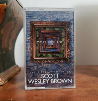SCOTT WESLEY BROWN More Like You AUDIOCASSETTE 1998 CHRISTIAN GOSPEL NEW - Image 1 of 2