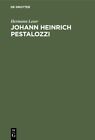 `Leser, Hermann` Johann Heinrich Pestalozzi: Seine Ideen I (US IMPORT) HBOOK NEW