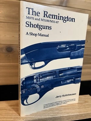 LAS ESCOPETAS REMINGTON - M870 y M1100/M11-87 - Un manual de tienda de Jerry Kuhnhausen Foto 1 de 4