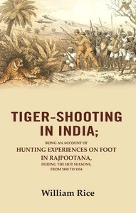 Tiger-Shooting in India: Being an Account of Hunting Experiences on  [Hardcover] - Imagen 1 de 1