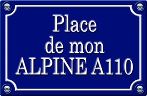 PLACE DE MON ALPINE A110 29cm AUTOCOLLANT STICKER STYLE PLAQUE DE RUE PR0191 - Imagen 1 de 1