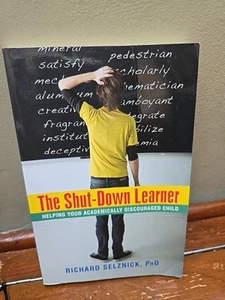 Shut-Down Learner : Helping Your Academically Discouraged Child by Richard... - Imagen 1 de 2