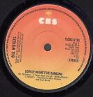 Bill Withers Lovely Night For Dancing 7" vinyl UK Cbs 1977 solid label design