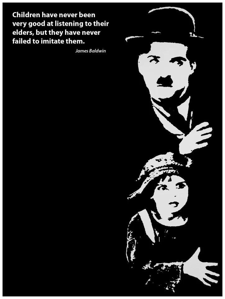 Inspirational Decor Poster.Children imitate parent.Chaplin.Quote Art Design.6156 - Image 1 of 1