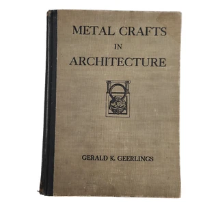 Metal Crafts in Architecture Vtg 1929 First Edition Gerald K Geerlings Ex-lib - Picture 1 of 24