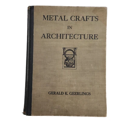 Metal Crafts in Architecture Vtg 1929 First Edition Gerald K Geerlings Ex-lib - Image 1 of 4