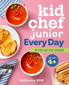 Kid Chef Junior Every Day: My First Easy Kids' Cookbook by Yaffi Lvova: New