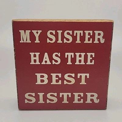 Rustic Wood Sign “My Sister Has The Best Sister ” Red Decorative Plaque Gift - Image 1 of 4