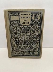 Ruskin's Sesame and Lilies & The King Of The Golden River - 1911 Vintage Book HC - Picture 1 of 12