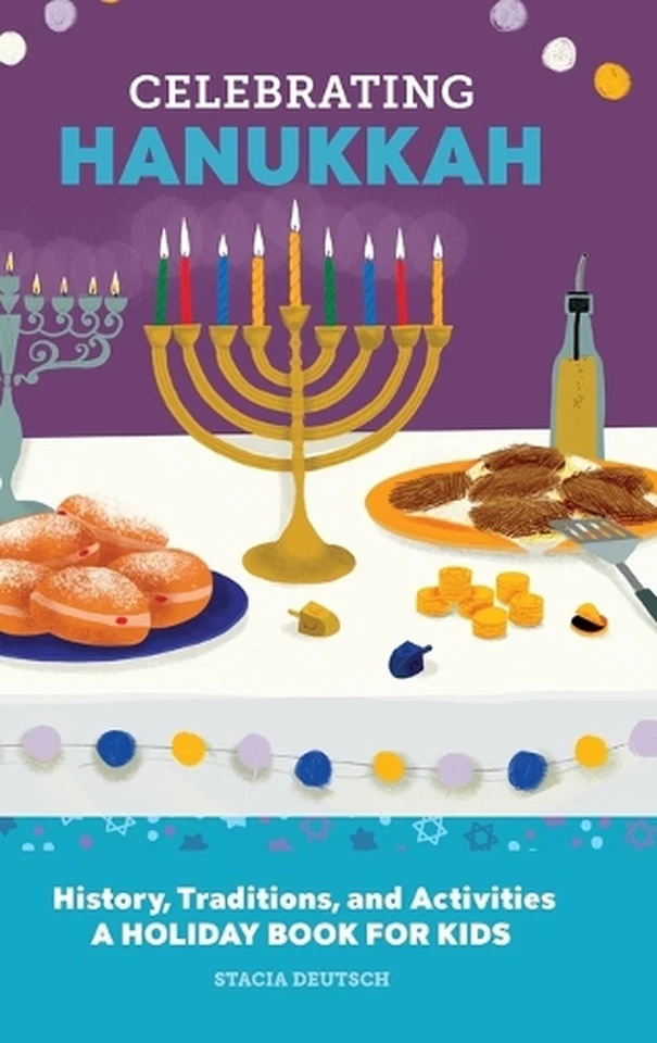 Celebrating Hanukkah: History, Traditions, and Activities - A Holiday Book for K - Image 1 of 1