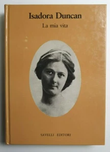 LA MIA VITA - ISADORA DUNCAN - CULTURA POLITICA - SAVELLI EDITORI - 1980 - Imagen 1 de 6