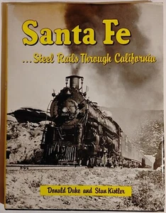 Santa Fe: Steel Rails Through California by D. Duke & S. Kistler - HB Excellent - Picture 1 of 13