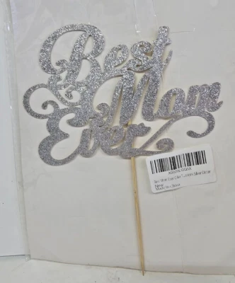 Glitter Best Mom Ever Cake Topper, Happy Mother's Day Cake Decors, Moms Silver - Imagem 1 de 3