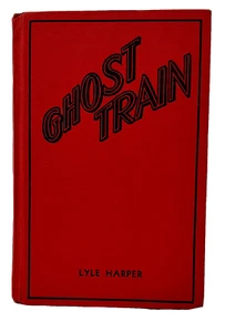 Ghost Train by Lyle Harper Goldsmith Publishing 1932 Boy's Steam Train Adventure - Imagen 1 de 6