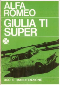 Alfa Romeo GIULIA TI SUPER - manuale uso e manutenzione!!! Driver’s Handbook - Foto 1 di 1