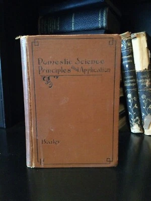 Domestic Science Principles and Application by Pearl L. Bailey, 1921 Foto 1 de 4