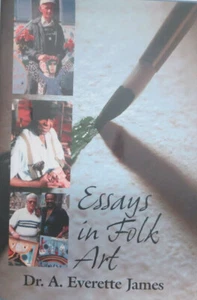 Essays in Folk Art by Dr. A. Everette James 2000 VG HB BOOK 1st Ed. SIGNED - Picture 1 of 4