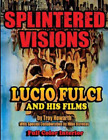 Howarth Troy Splintered Visions Lucio Fulci and His Film (Paperback) (US IMPORT)