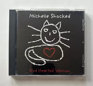 MICHELLE SHOCKED Kind Hearted Woman | 1996 Private Music CD - VG+/VG - Picture 1 of 3