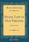 Social Life In Old Virginia: Before The War (Classic Reprint) By Page: New