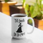 Till Death Do Us Part 15oz Mug - Coffee Mug - Tea Cup - Haunted Mansion Bride