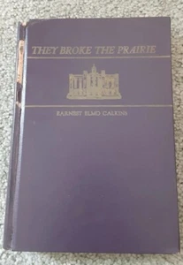 They Broke The Prairie by Earnest Elmo Calkins 1937 Hardcover History Vintage - Picture 1 of 6