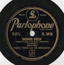 SIDNEY TORCH & HIS ORCHESTRA 78 - BARWICK GREEN (RADIO THEME TO THE ARCHERS) EX+