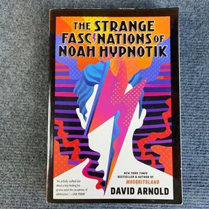 The Strange Fascinations of Noah Hypnotik David Arnold 2018 Paperback Edition - Picture 1 of 12