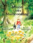 Mason Goes Mushrooming, twarda okładka Kahna, Melany; Korbonski, Ellen (ILT), Br...