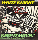 WHITE KNIGHT - Keep It Movin' (' Cause The Crowd Dit SO) - JIVE