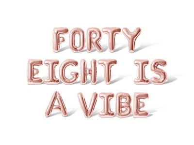 FORTY EIGHT IS A VIBE Letter  Balloon Banner - 48th Birthday Party Decorations - Image 1 of 4