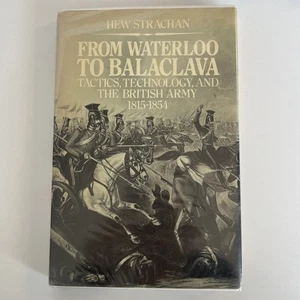 From Waterloo to Balaclava – Hew Strachan HC 1st Ed British Army 1815–1854 - Bild 1 von 13