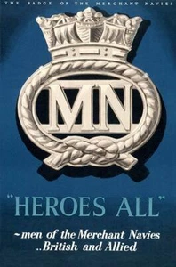 The Badge Of The Merchant Navies - Heroes All - 1940's - World War II - Magnet - Picture 1 of 2