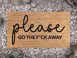 Please Go The F*ck Away - Funny Rude Doormat - Sassy Welcome Mat - Home Decor - - Picture 1 of 10