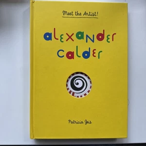 Alexander Calder: Meet the Artist;1st Printing; With Cutouts By Patricia Geis - Picture 1 of 6