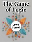 The Game of Logic (Paperback) (UK IMPORT)