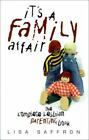 It's a Family Affair : The Complete Lesbian Parenting Book by Lisa Saffron