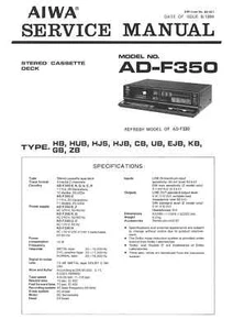 AIWA AD-F350 AD F350 - CASSETTE DECK - SERVICE MANUAL IN COLOR VERSION - REPAIR - Picture 1 of 1